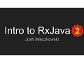 Intro to RxJava for Android by Josh Mieczkowski