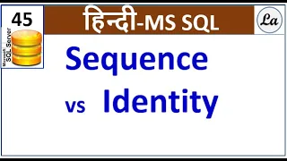 Difference between sequence and identity in SQL Server Hindi