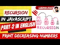 Basics of Recursion Print Decreasing Increasing Numbers using Recursion in Javascript in english