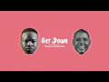 Fka Mash & Samthing Soweto - Get Down (Official Audio)
