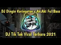 Download Lagu DJ Dingin Keringetan x Aki Aki Slow Full Bass | DJ Tik Tok Terbaru