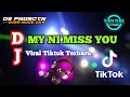 Download Lagu DJ MY NI MISS YOU || DJ MASHUP JEDAG JEDUG VIRAL TIKTOK TERBARU 2022