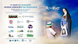 4ª Noite do Setenário a Mãe da Soledade no Santuário do Bom Jesus da Lapa - 11/09/2024 - 19h