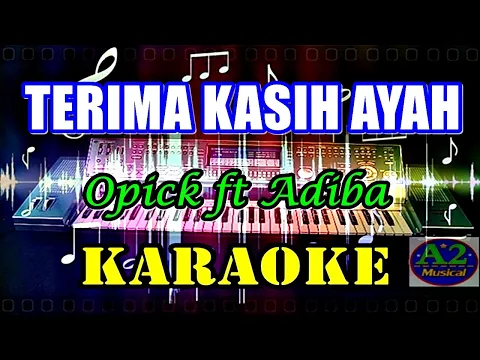 Download MP3 Opick ft. Adiba - Terima Kasih Ayah [Karaoke] | sx-KN7000