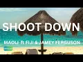 Download Lagu Maoli - Shoot Down (Lyrics) ft Fiji \u0026 Jamey Ferguson
