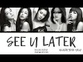 Lagu BLACKPINK (블랙핑크) — 'See U Later' (5 Members ver.) (Color Coded Lyrics Han|Rom|Eng)