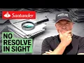 Santander Bank Took My Money And Gave Me Six Months of Excuses so far