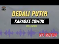 Download Lagu Dedali Putih - ( KARAOKE RAMPAK COWOK ) Eti Buton