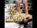 Keep Moving Forward