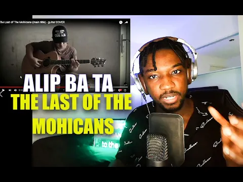 Download MP3 ALIP BA TA - The Last of The Mohicans (main title) - Fingerstyle Cover | REACTION