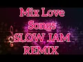 Download Lagu MIX LOVESONGS SLOW JAM REMIX