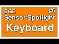 BGE Sensor Spotlight Keyboard Sensor