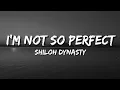 Download Lagu Shiloh Dynasty - I'm Not So Perfect (lyrics)