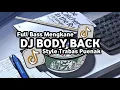 Download Lagu Dj Body Back Full Bass Santuy Style Trabas Viral TikTok 2024
