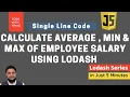 Single Line Code to Calculate Average Min Max of Employee Salary using Lodash Javascript