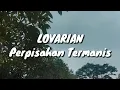 Download Lagu Lovarian - Perpisahan Termanis (Lirik)