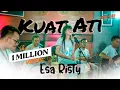 Download Lagu ESA RISTY - KUAT ATI (Official Live  Music Video) |Pujaan Hati Tak Suwun Seng Kuat Ati