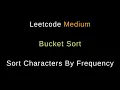Sort Characters By Frequency - Bucket Sort