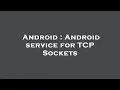 Android Android service for TCP Sockets