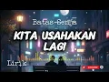 KITA USAHAKAN LAGI - BATAS SENJA ๐ง Lirik Cover ๐ง