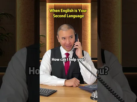 When English is Your Second Language ...