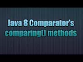 Java 8 Comparator s comparing methods