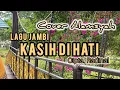 Download Lagu Lagu Jambi Kasih di Hati Cover Alamsyah Cipt. Radinal