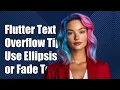 Flutter Text Overflow How to Use Ellipsis or Fade for Wrapping Text