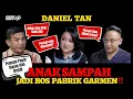 Download Lagu DANIEL TAN - ANAK SAMPAH JADI BOS PABRIK GARMEN #anakMedan #BosBesar #anakharam #majalaya #preman
