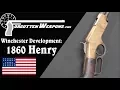 Winchester Lever Action Development 1860 Henry