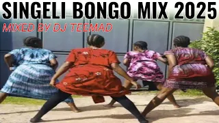 SINGELI MIX 2025 BONGO MIX DJ TEEMAD MARIOO NANDY ZUCHU DULLA MAKABILA D VOICE MEJA KUNTA 