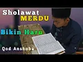 Sholawat Qod Anshoha - Bikin Haru Suara Merdu Sekali