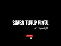 Backsound horor suara pintu no copyright