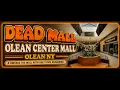 DEAD MALL - OLEAN CENTER MALL