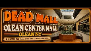 DEAD MALL - OLEAN CENTER MALL