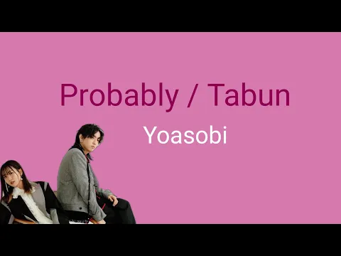 Download MP3 Probably / Tabun - Yoasobi | Lyrics