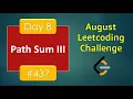 Path Sum III Day 8 Prefix Sum August LeetCoding Challenge Leetcode - 437 2020