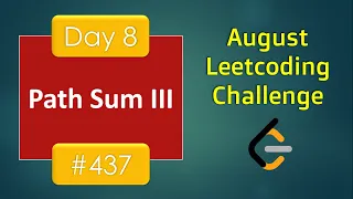 Path Sum III Day 8 Prefix Sum August LeetCoding Challenge Leetcode - 437 2020
