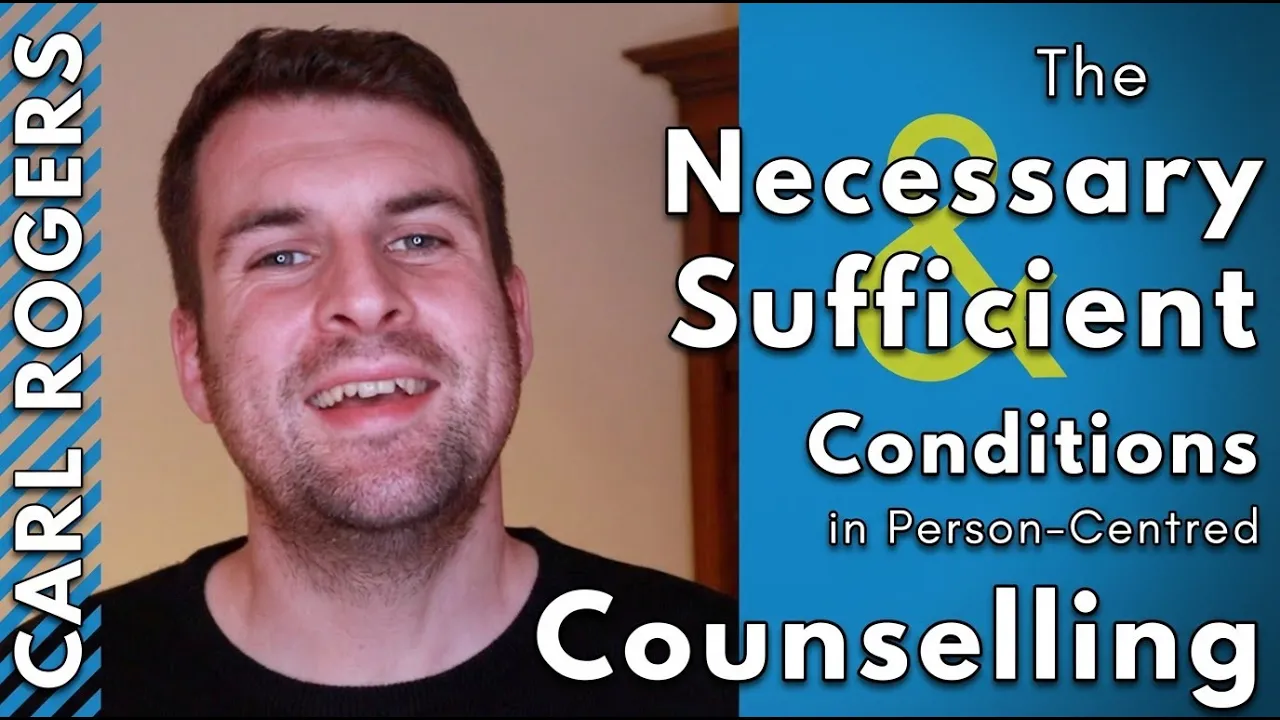 The Six Necessary and Sufficient Conditions in Counselling - Carl Rogers
