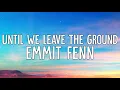 Emmit Fenn - Until We Leave The Ground (From "To All The Boys: Always and Forever") (Lyrics Video)