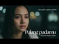 Lagu Pulang Padamu - Official Music Video | Lagu Galau Romantis Paling Menyentuh 2025
