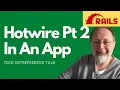 Hotwire Part 2 - Using it in a Real App