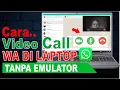 Download Lagu Cara Terbaru Video Call WhatsApp Di Laptop | Tanpa Aplikasi Emulator