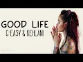 Good Life - G-Eazy & Kehlani (from The Fate of the Furious: The Album)(Lyrics)