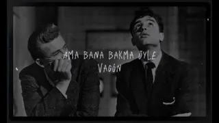 Vagon Ama Bana Bakma Öyle Slowed Reverb 
