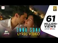 Download Lagu Enna Sona – Lyric Video | Shraddha Kapoor | Aditya Roy Kapur | A.R. Rahman | Arijit Singh
