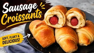 No Puff Pastry! Easy Homemade Sausage Croissants 🥐