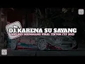 Download Lagu Dj Karena Su Sayang By Maman Fvndy ( Speed Up \u0026 Reverb ) 🎧