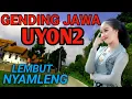 Download Lagu GENDING JAWA PALING LEMBUT - GENDING ADEM AYEM TOMBO KANGEN - UYON2 KLASIK TERLARIS 2025