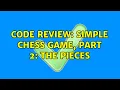 Code Review Simple Chess Game Part 2 The Pieces 2 Solutions